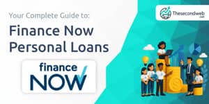 Finance Now Personal Loans: Your Complete Guide